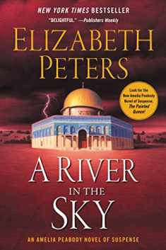A River in the Sky: An Amelia Peabody Novel of Suspense (Amelia Peabody Series, 19)