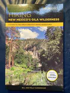 Hiking New Mexico's Gila Wilderness: A Guide to the Area's Greatest Hiking Adventures (Regional Hiking Series)