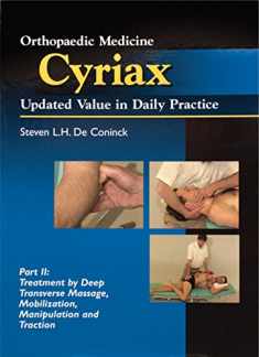 Orthopaedic Medicine Cyriax: Updated Value in Daily Practice - Part II: Treatment by Deep Transverse Massage, Mobilization, Manipulation and Traction