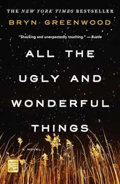 All the Ugly and Wonderful Things: A Novel