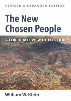 The New Chosen People, Revised and Expanded Edition: A Corporate View of Election