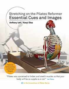 Stretching on the Pilates Reformer: Essential Cues and Images (Innovations in Pilates)