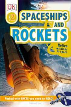 DK Readers L2: Spaceships and Rockets: Relive Missions to Space (DK Readers Level 2)