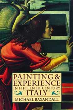 Painting and Experience in Fifteenth-Century Italy: A Primer in the Social History of Pictorial Style (Oxford Paperbacks)