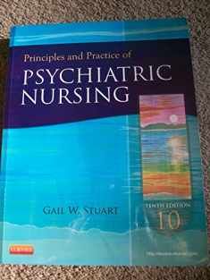 Principles and Practice of Psychiatric Nursing (Principles and Practice of Psychiatric Nursing (Stuart))
