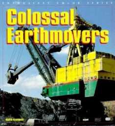 Colossal Earthmovers (Enthusiast Color Series)