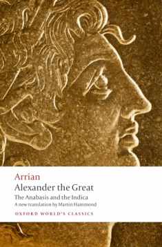 Alexander the Great: The Anabasis and the Indica (Oxford World's Classics)