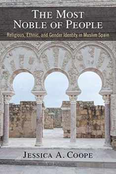 The Most Noble of People: Religious, Ethnic, and Gender Identity in Muslim Spain