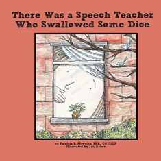 There Was a Speech Teacher Who Swallowed Some Dice
