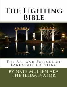 The Lighting Bible: The Professional Guide to Architectural landscape Lighting the Creation of a Lighting Portrait