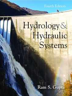 Hydrology and Hydraulic Systems, Fourth Edition