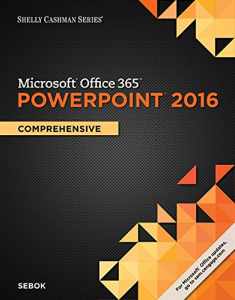 Shelly Cashman Series MicrosoftOffice 365 & PowerPoint 2016: Comprehensive