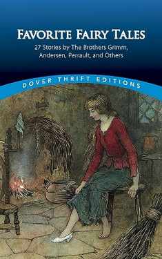 Favorite Fairy Tales: 27 Stories by the Brothers Grimm, Andersen, Perrault and Others (Dover Thrift Editions)