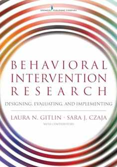 Behavioral Intervention Research: Designing, Evaluating, and Implementing