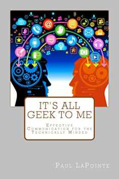 It's All Geek To Me: Effective communication for the technically minded