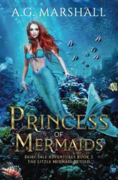 Princess of Mermaids: The Little Mermaid Retold (Fairy Tale Adventures)
