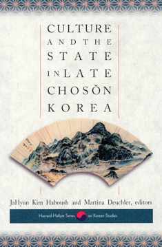 Culture and the State in Late Chosŏn Korea (Harvard East Asian Monographs)