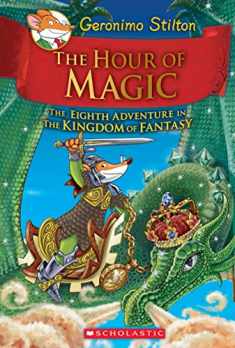 The Hour of Magic (Geronimo Stilton and the Kingdom of Fantasy #8) (8)
