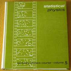 Statistical Physics: Berkeley Physics Course, Vol. 5