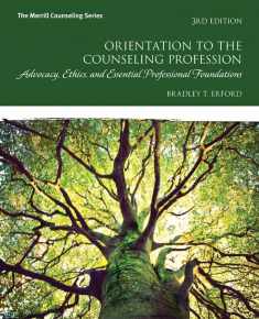 Orientation to the Counseling Profession: Advocacy, Ethics, and Essential Professional Foundations (Merrill Counseling)