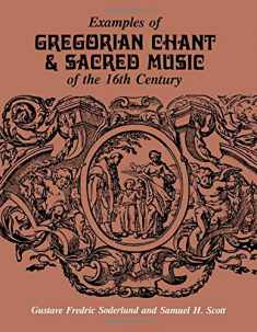 Examples of Gregorian Chant & Sacred Music of the 16th Century