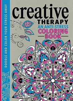 Creative Therapy: An Anti-Stress Coloring Book