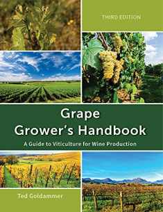 Grape Growers Handbook: A Guide To Viticulture for Wine Production