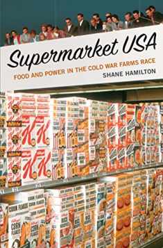 Supermarket USA: Food and Power in the Cold War Farms Race