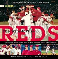 Wire-to-Wire Reds: Sweet Lou, Nasty Boys, and the Wild Run to a World Championship