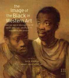 The Image of the Black in Western Art, Volume III: From the "Age of Discovery" to the Age of Abolition, Part 1: Artists of the Renaissance and Baroque (The Image of the Black in Western Art, III)