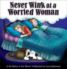 Never Wink at a Worried Woman: A For Better or For Worse Collection (Volume 30)