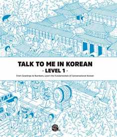 Talk to Me in Korean Level 1: Includes Audio Download (English and Korean Edition)