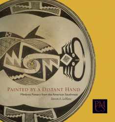 Painted by a Distant Hand: Mimbres Pottery from the American Southwest (Peabody Museum Collections Series)