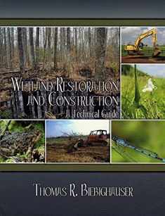 Wetland Restoration and Construction A Technical Guide (2nd Edition)