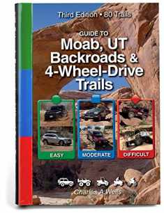 Guide to Moab, UT Backroads & 4-Wheel-Drive Trails 3rd Edition