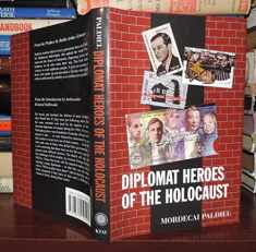 Diplomat Heroes of the Holocaust
