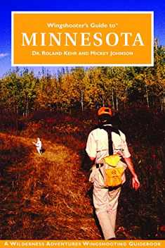 Wingshooter's Guide to Minnesota (Wilderness Adventures Wingshooter's Guide Series) (Wilderness Adventures Wingshooting Guidebook)