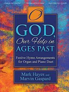 O God@@ Our Help in Ages Past: Festive Hymn Arrangements for Organ and Piano Duet