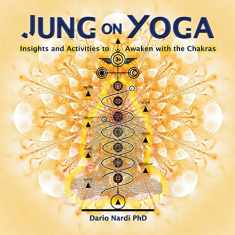 Jung on Yoga: Insights and Activities to Awaken with the Chakras