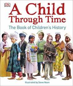 A Child Through Time: The Book of Children's History (DK Panorama)