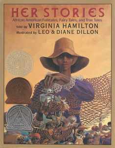 Her Stories: African American Folktales, Fairy Tales, and True Tales (Coretta Scott King Author Award Winner)