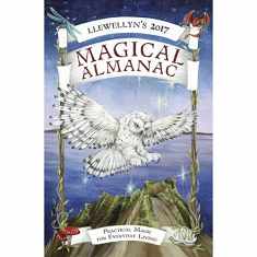Llewellyn's 2017 Magical Almanac: Practical Magic for Everyday Living (Llewellyn's Magical Almanac)