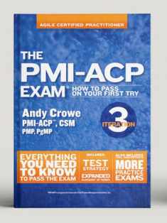 The PMI-ACP Exam: How To Pass On Your First Try, Iteration 3 (Test Prep series)