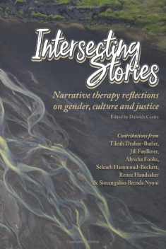 Intersecting Stories: Narrative therapy reflections on gender, culture and justice