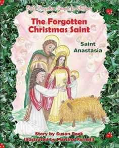 The Forgotten Christmas Saint: Saint Anastasia (God's Forgotten Friends)