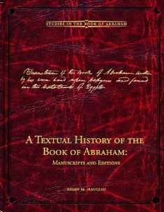 A Textual History of the Book of Abraham: Manuscripts and Editions (Studies in the Book of Abraham)
