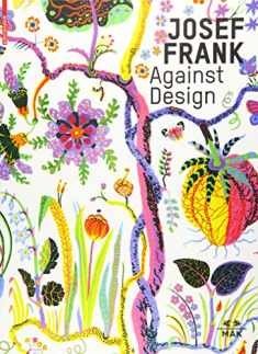 Josef Frank – Against Design: Das anti-formalistische Werk des Architekten / The Architect's Anti-Formalist Oeuvre (German Edition)