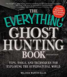 The Everything Ghost Hunting Book: Tips, Tools, and Techniques for Exploring the Supernatural World (Everything® Series)