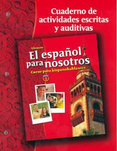 El Espanol Para Nosotros: Curso 1, cuaderno de actividades escritas y auditivas (Spanish Heritage Speaker) (Spanish Edition)