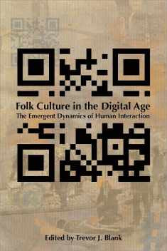 Folk Culture in the Digital Age: The Emergent Dynamics of Human Interaction (Volume 1)